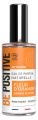 Be Positive Eau de Parfum Optimism Fleur d'Oranger Bio 50 ml
